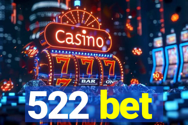 522 bet